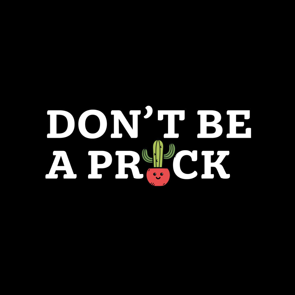 Don't be a prick