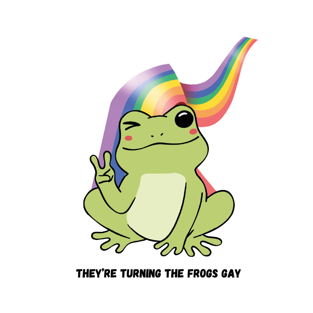 They're Turning The Frogs Gay