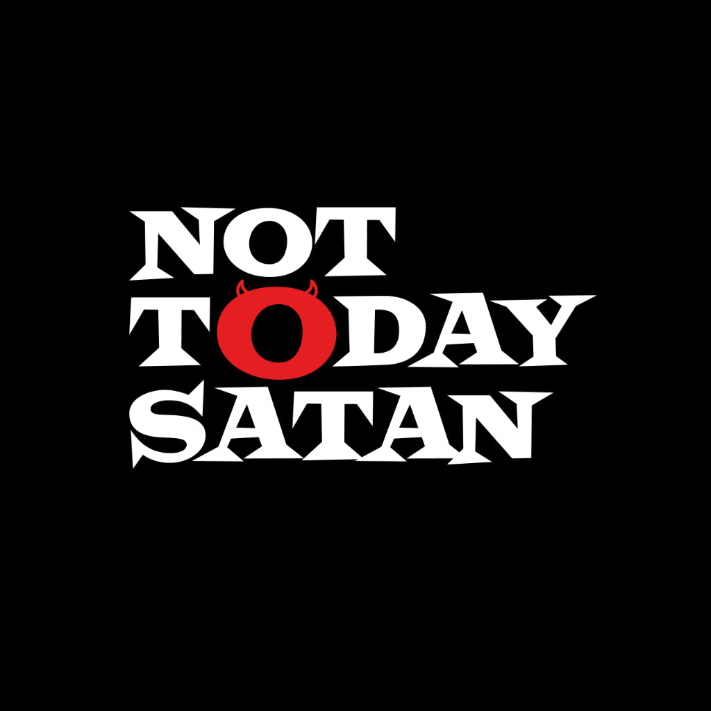 Not Today Satan