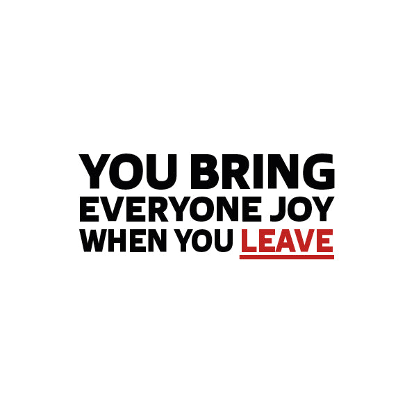 You Bring Everyone Joy