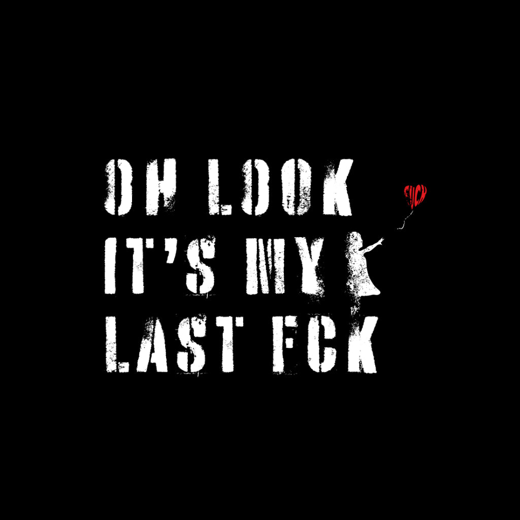 Oh Look it's my last fuck