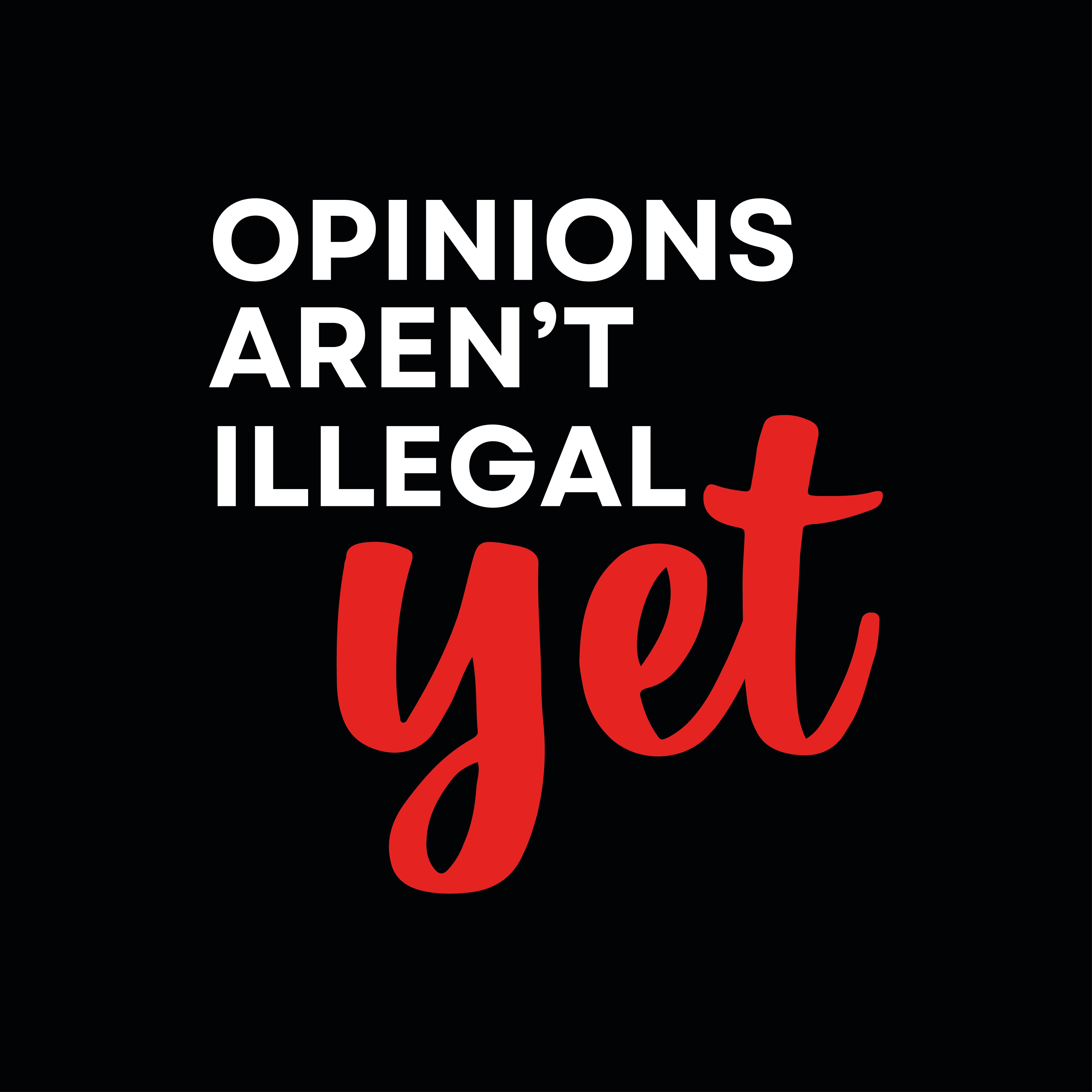 Opinions Aren't Illegal, Yet